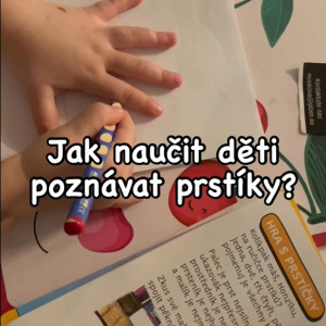 Jak naučit děti poznávat prstíky?