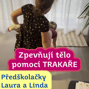 Laura a Linda zpevňují tělo pomocí trakaře