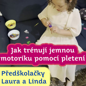 Laura a Linda trénují jemnou motoriku pomocí pletení