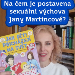 Na čem je postavena sexuální výchova Jany Martincové?
