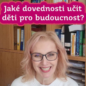 Jaké dovednosti učit děti pro budoucnost?