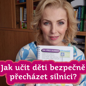 Jak učit děti bezpečně přecházet silnici?