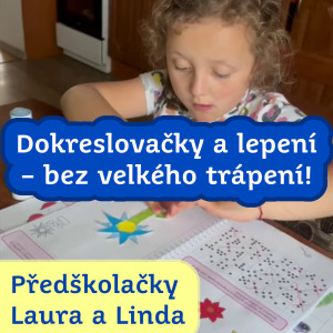 Předškolačky Laura a Linda: Dokreslovačky a lepení – bez velkého trápení! 