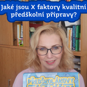 Jaké jsou X faktory kvalitní předškolní přípravy?
