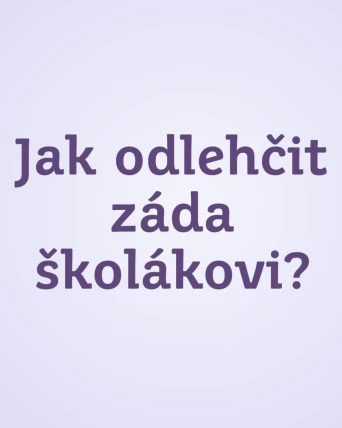 Jak odlehčit záda školákovi?