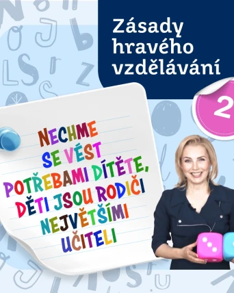 Zásady hravého vzdělávání 2: Nechme se vést potřebami dítěte