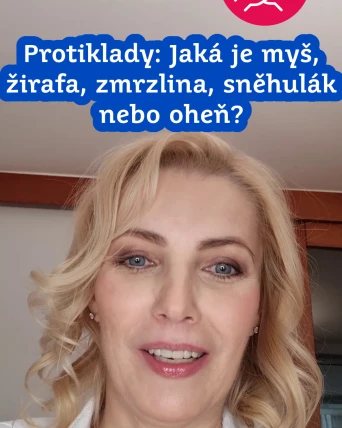 Protiklady: Jaká je myš, žirafa, zmrzlina, sněhulák nebo oheň?