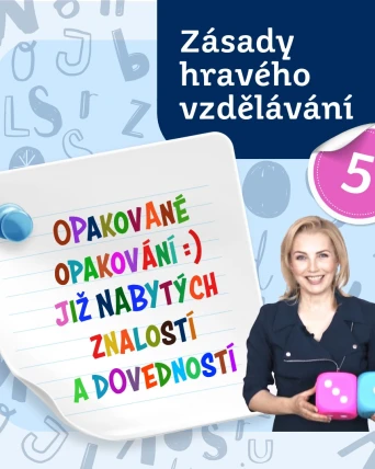 Zásady hravého vzdělávání 5: Opakované opakování :)