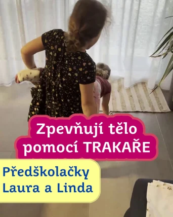 Laura a Linda zpevňují tělo pomocí trakaře