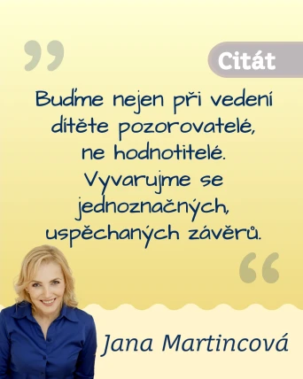 Buďme nejen při vedení dítěte pouze pozorovatelé, ne hodnotitelé