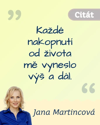 Citát: Každé nakopnutí od života mě vyneslo výš a dál